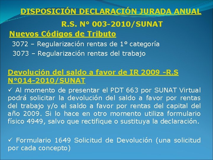 DISPOSICIÓN DECLARACIÓN JURADA ANUAL R. S. N° 003 -2010/SUNAT Nuevos Códigos de Tributo 3072