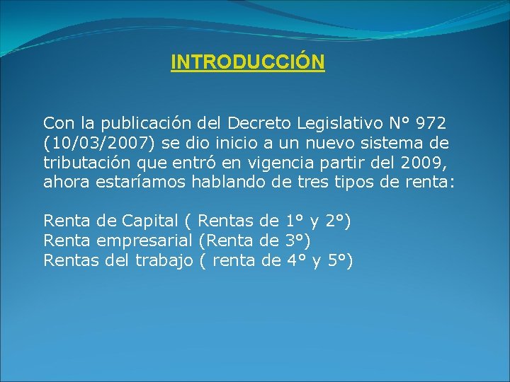 INTRODUCCIÓN Con la publicación del Decreto Legislativo N° 972 (10/03/2007) se dio inicio a