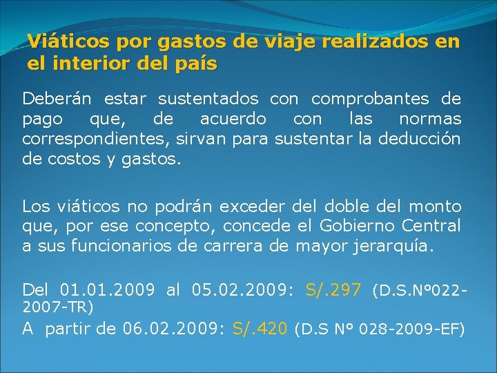 Viáticos por gastos de viaje realizados en el interior del país Deberán estar sustentados