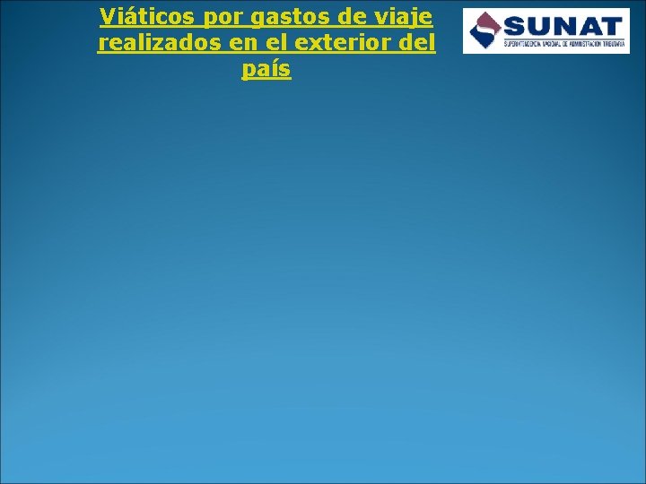 Viáticos por gastos de viaje realizados en el exterior del país 