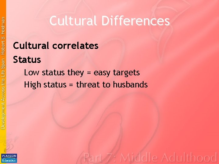 Cultural Differences Cultural correlates Status Low status they = easy targets High status = Cultural Differences Cultural correlates Status Low status they = easy targets High status =