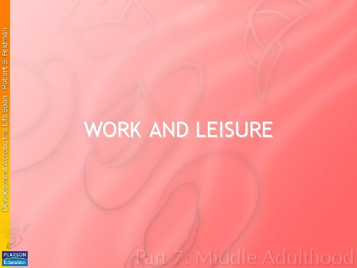 WORK AND LEISURE WORK AND LEISURE