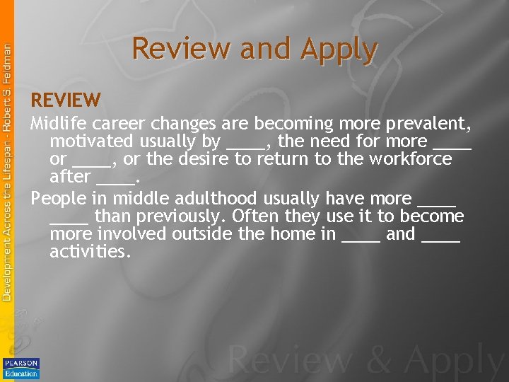Review and Apply REVIEW Midlife career changes are becoming more prevalent, motivated usually by Review and Apply REVIEW Midlife career changes are becoming more prevalent, motivated usually by