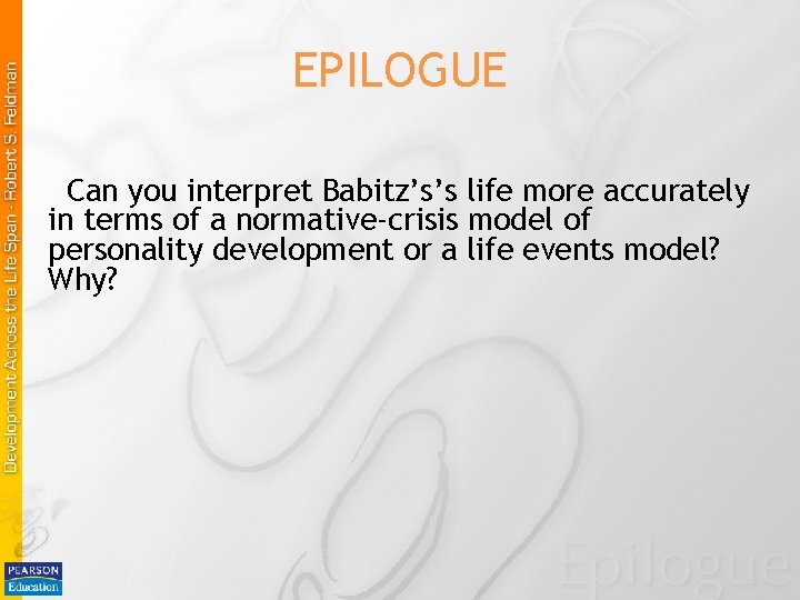 EPILOGUE Can you interpret Babitz’s’s life more accurately in terms of a normative-crisis model EPILOGUE Can you interpret Babitz’s’s life more accurately in terms of a normative-crisis model