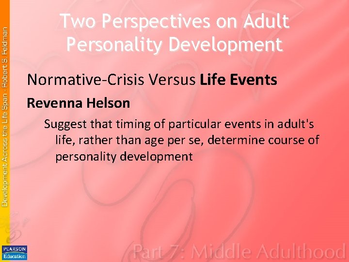 Two Perspectives on Adult Personality Development Normative-Crisis Versus Life Events Revenna Helson Suggest that Two Perspectives on Adult Personality Development Normative-Crisis Versus Life Events Revenna Helson Suggest that
