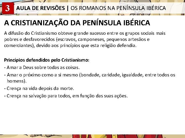 3 AULA DE REVISÕES | OS ROMANOS NA PENÍNSULA IBÉRICA A CRISTIANIZAÇÃO DA PENÍNSULA