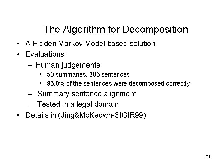 The Algorithm for Decomposition • A Hidden Markov Model based solution • Evaluations: –