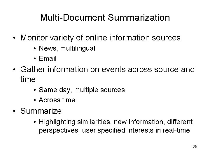 Multi-Document Summarization • Monitor variety of online information sources • News, multilingual • Email