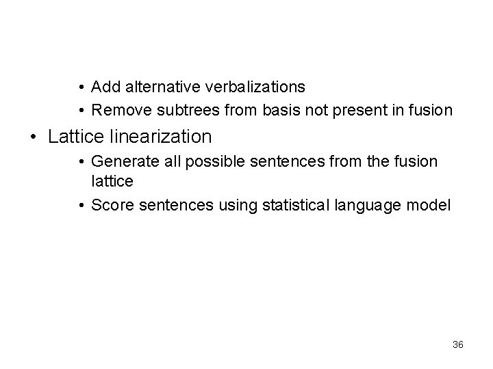  • Add alternative verbalizations • Remove subtrees from basis not present in fusion