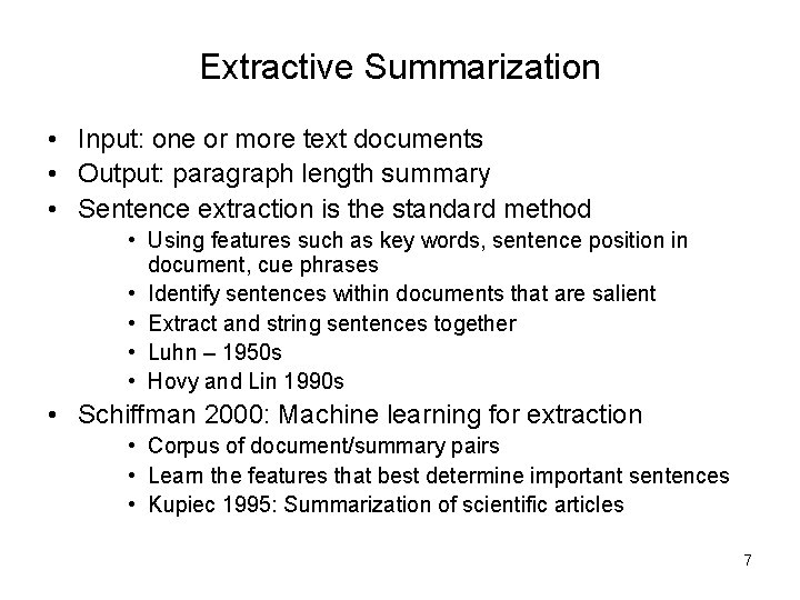 Extractive Summarization • Input: one or more text documents • Output: paragraph length summary