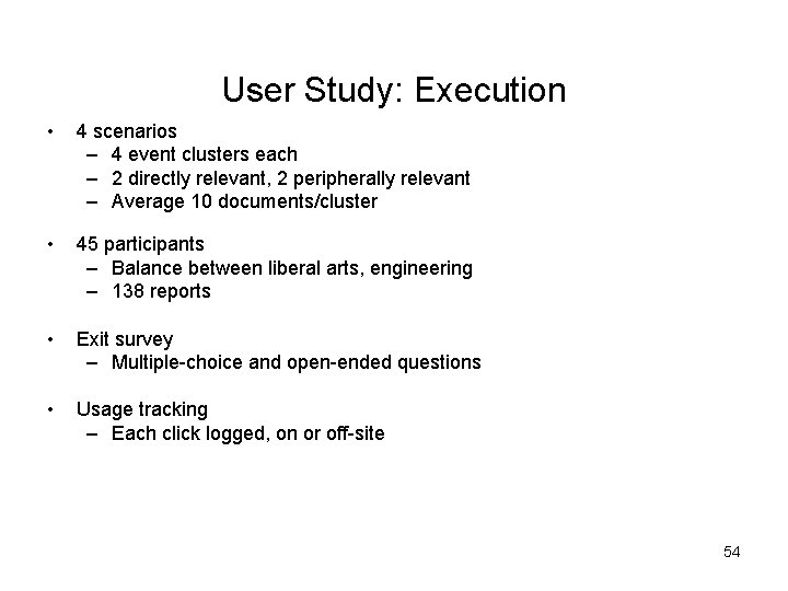 User Study: Execution • 4 scenarios – 4 event clusters each – 2 directly