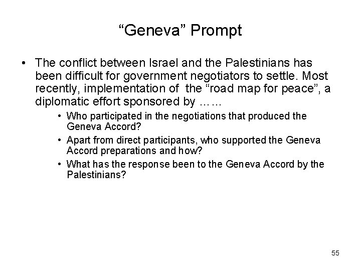 “Geneva” Prompt • The conflict between Israel and the Palestinians has been difficult for