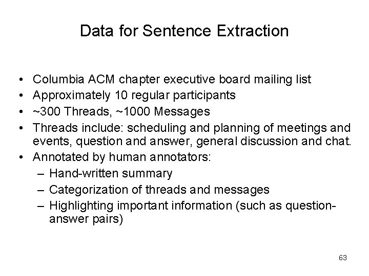 Data for Sentence Extraction • • Columbia ACM chapter executive board mailing list Approximately