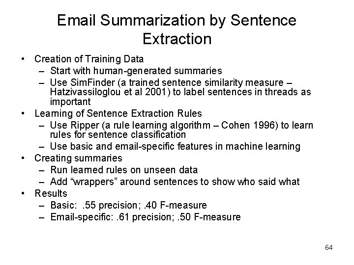 Email Summarization by Sentence Extraction • Creation of Training Data – Start with human-generated