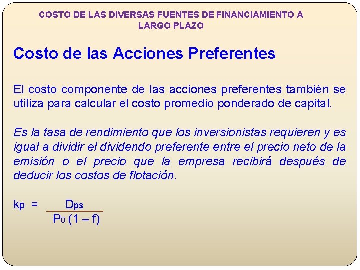 COSTO DE LAS DIVERSAS FUENTES DE FINANCIAMIENTO A LARGO PLAZO Costo de las Acciones