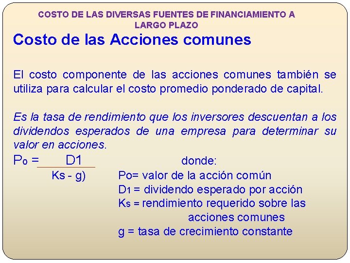 COSTO DE LAS DIVERSAS FUENTES DE FINANCIAMIENTO A LARGO PLAZO Costo de las Acciones