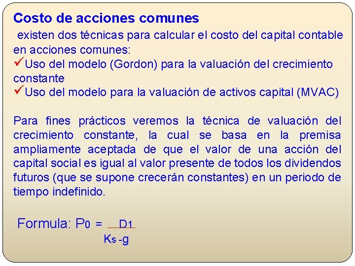 Costo de acciones comunes existen dos técnicas para calcular el costo del capital contable