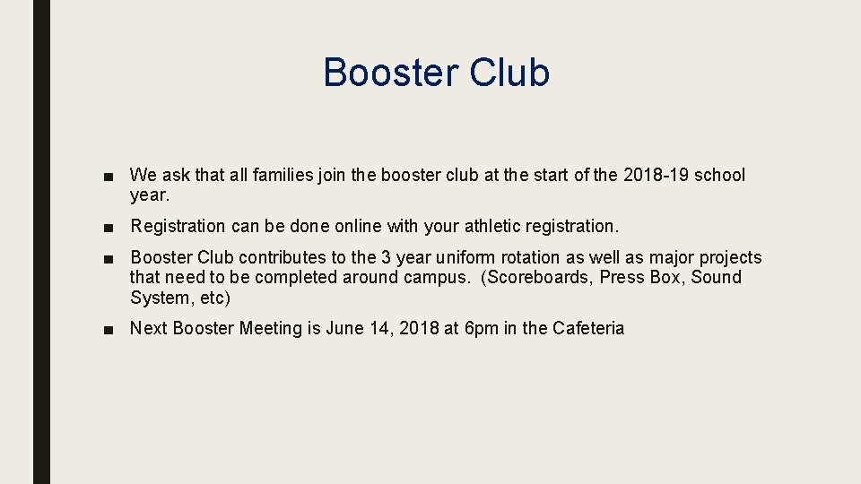 Booster Club ■ We ask that all families join the booster club at the Booster Club ■ We ask that all families join the booster club at the