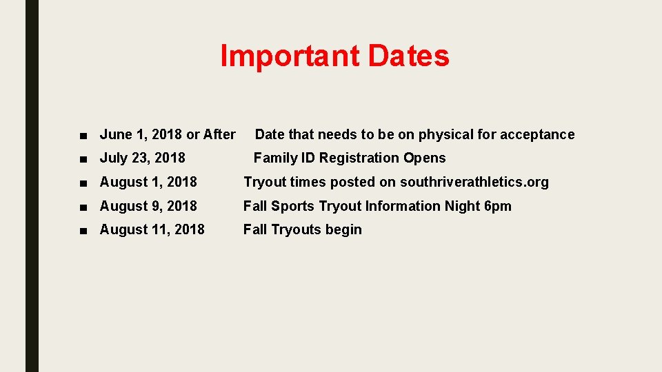 Important Dates ■ June 1, 2018 or After Date that needs to be on