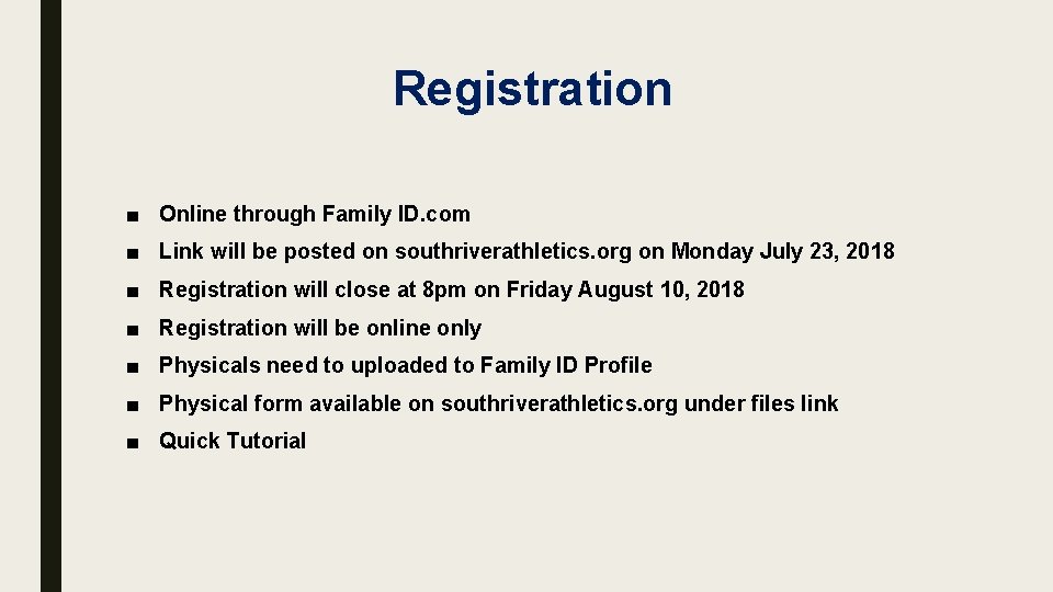 Registration ■ Online through Family ID. com ■ Link will be posted on southriverathletics. Registration ■ Online through Family ID. com ■ Link will be posted on southriverathletics.