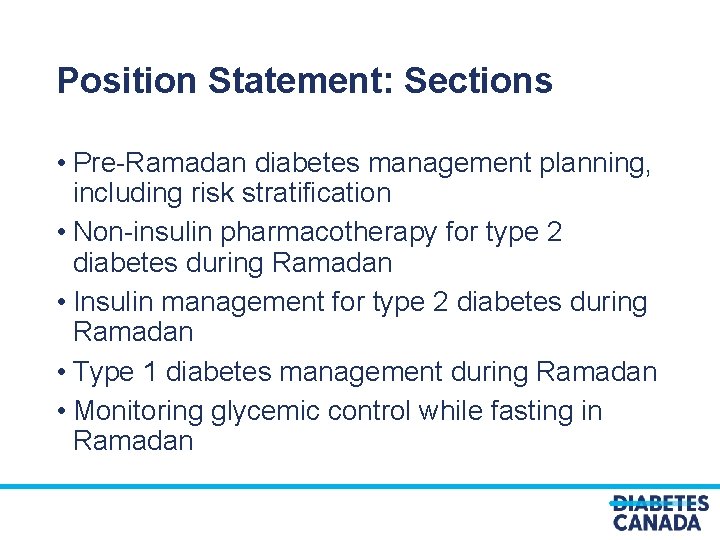 Position Statement: Sections • Pre-Ramadan diabetes management planning, including risk stratification • Non-insulin pharmacotherapy