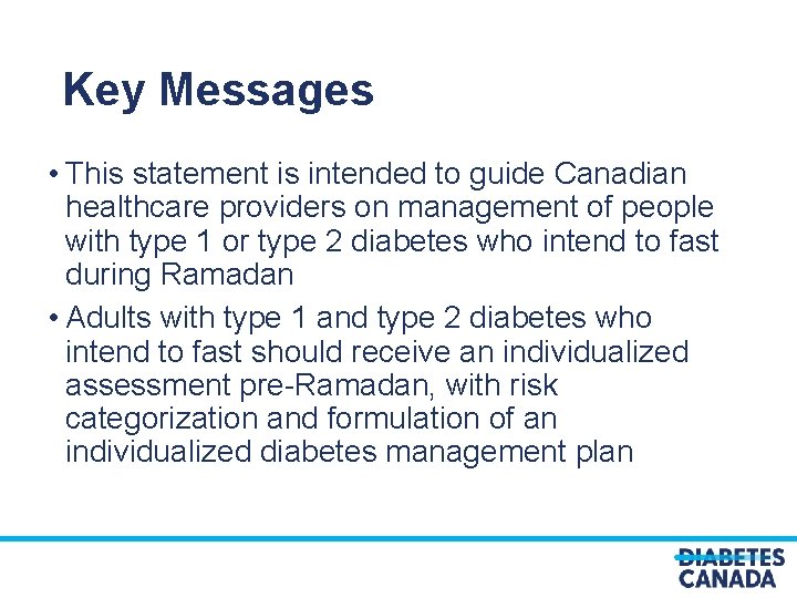Key Messages • This statement is intended to guide Canadian healthcare providers on management