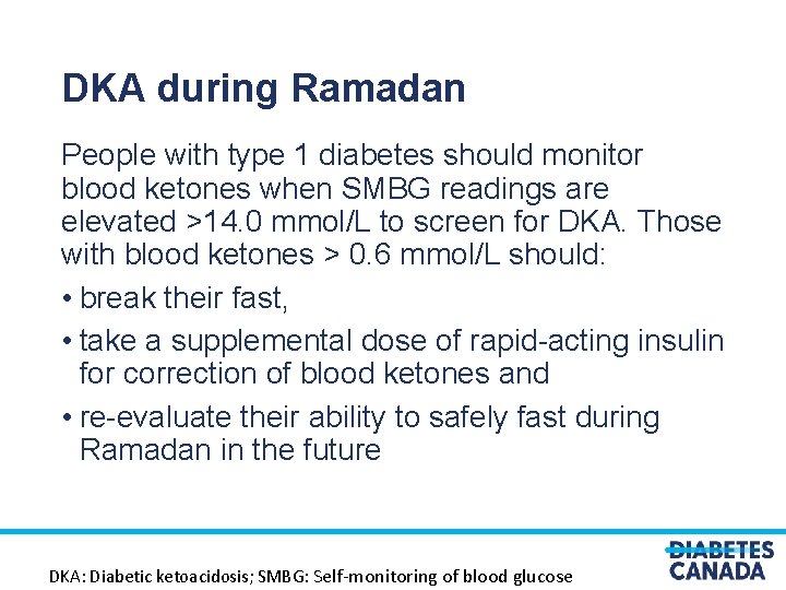 DKA during Ramadan People with type 1 diabetes should monitor blood ketones when SMBG