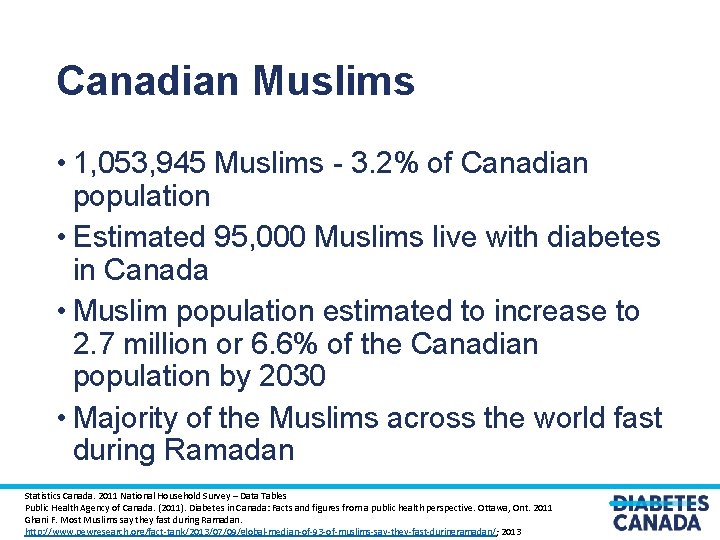 Canadian Muslims • 1, 053, 945 Muslims - 3. 2% of Canadian population •