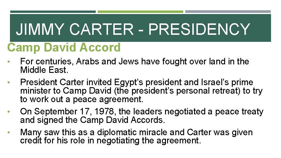 JIMMY CARTER - PRESIDENCY Camp David Accord • • For centuries, Arabs and Jews