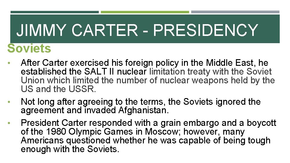 JIMMY CARTER - PRESIDENCY Soviets • • • After Carter exercised his foreign policy