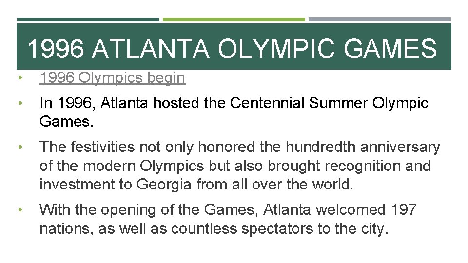 1996 ATLANTA OLYMPIC GAMES • 1996 Olympics begin • In 1996, Atlanta hosted the