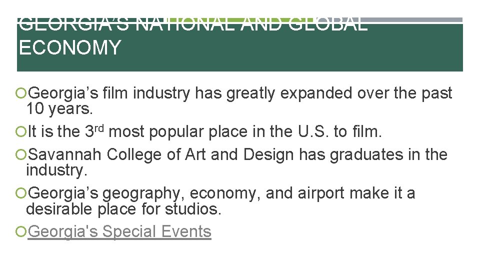 GEORGIA’S NATIONAL AND GLOBAL ECONOMY Georgia’s film industry has greatly expanded over the past