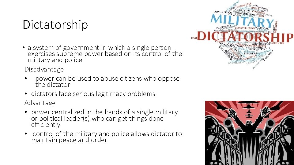 Dictatorship • a system of government in which a single person exercises supreme power
