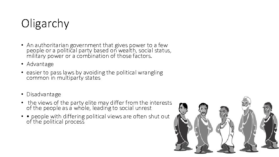 Oligarchy • An authoritarian government that gives power to a few people or a