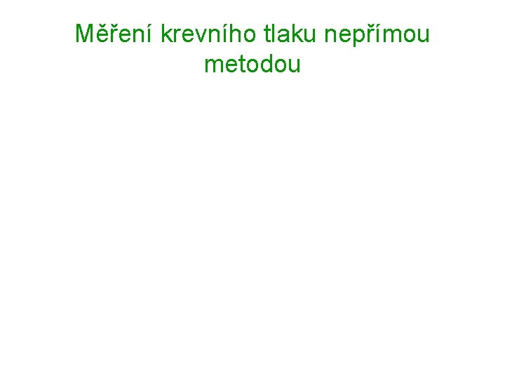 Měření krevního tlaku nepřímou metodou 