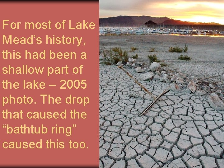 For most of Lake Mead’s history, this had been a shallow part of the