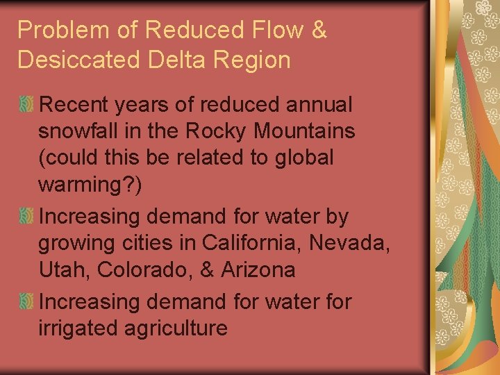 Problem of Reduced Flow & Desiccated Delta Region Recent years of reduced annual snowfall