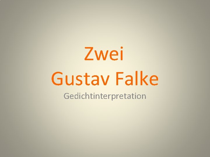 Zwei Gustav Falke Gedichtinterpretation 
