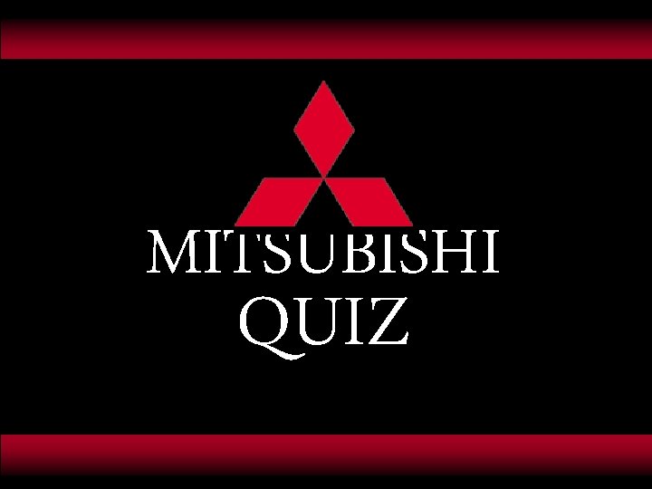 MITSUBISHI QUIZ 