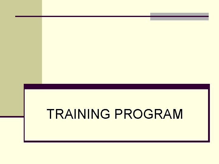 TRAINING PROGRAM 