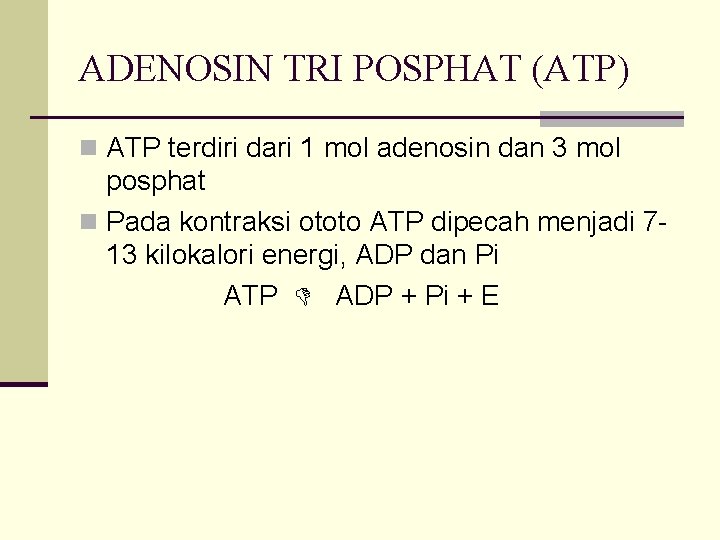 ADENOSIN TRI POSPHAT (ATP) n ATP terdiri dari 1 mol adenosin dan 3 mol