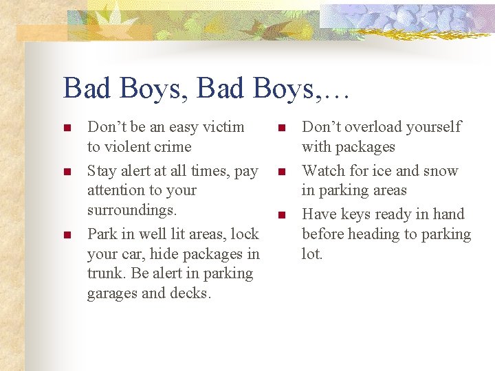Bad Boys, … n n n Don’t be an easy victim to violent crime Bad Boys, … n n n Don’t be an easy victim to violent crime