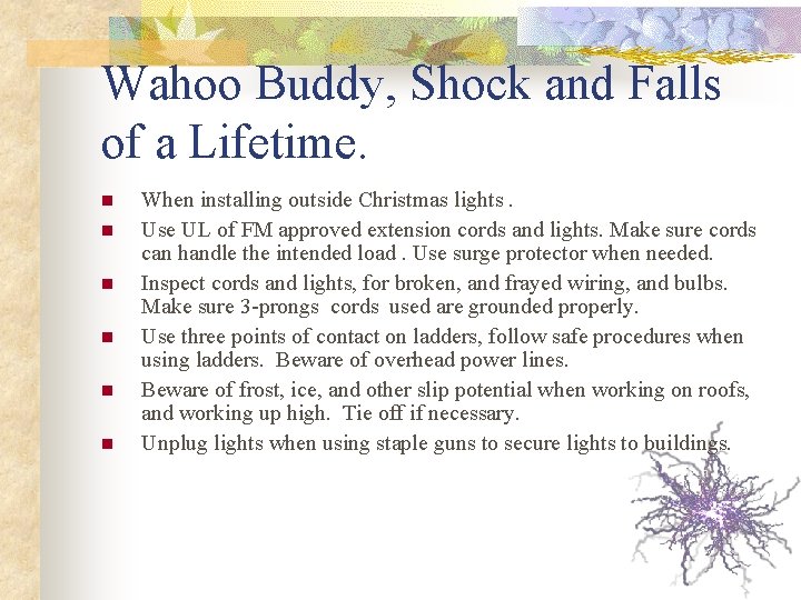 Wahoo Buddy, Shock and Falls of a Lifetime. n n n When installing outside Wahoo Buddy, Shock and Falls of a Lifetime. n n n When installing outside
