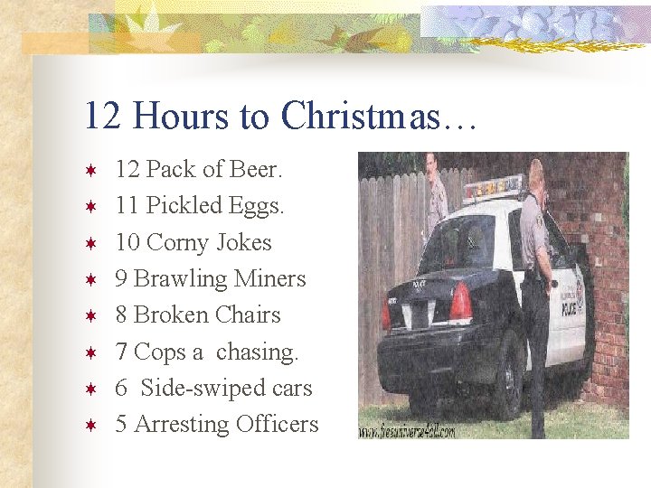 12 Hours to Christmas… ¬ ¬ ¬ ¬ 12 Pack of Beer. 11 Pickled 12 Hours to Christmas… ¬ ¬ ¬ ¬ 12 Pack of Beer. 11 Pickled