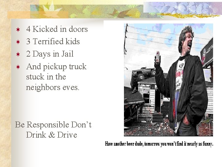 ¬ ¬ 4 Kicked in doors 3 Terrified kids 2 Days in Jail And ¬ ¬ 4 Kicked in doors 3 Terrified kids 2 Days in Jail And