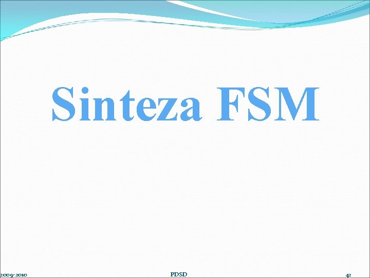 2009 -2010 Sinteza FSM PDSD 42 