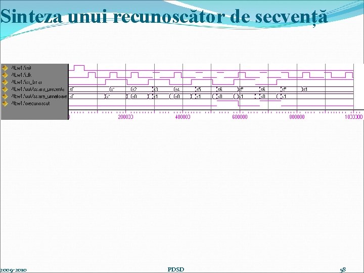 Sinteza unui recunoscător de secvență 2009 -2010 PDSD 58 