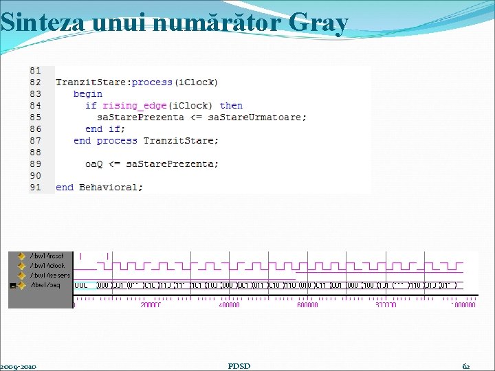 Sinteza unui numărător Gray 2009 -2010 PDSD 62 