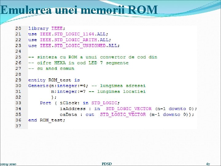 Emularea unei memorii ROM 2009 -2010 PDSD 67 
