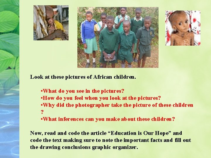 Look at these pictures of African children. • What do you see in the